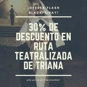 ¡Oferta flash blackfriday! teatralizada Triana